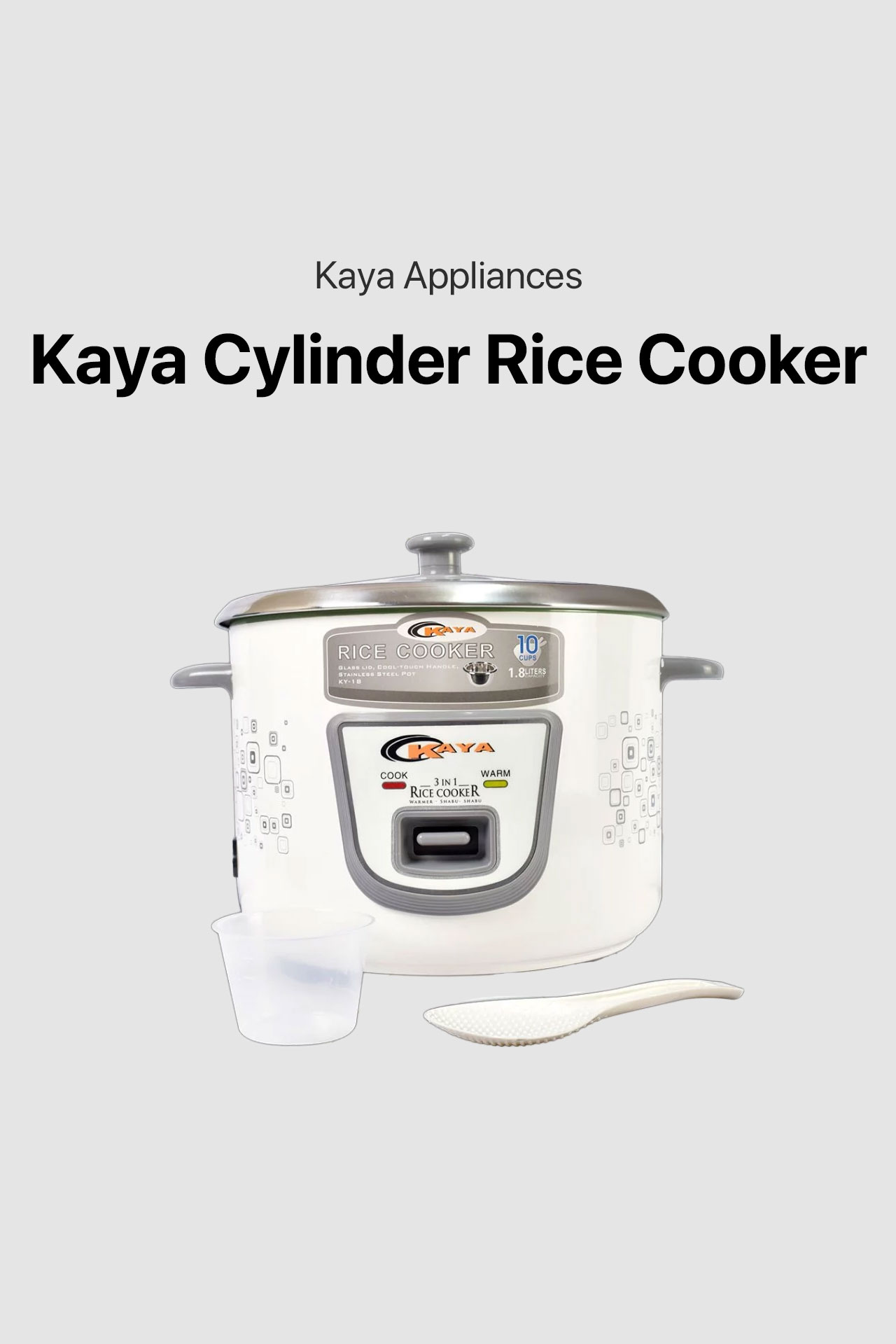 Kaya KY-18K Cylinder Rice Cooker