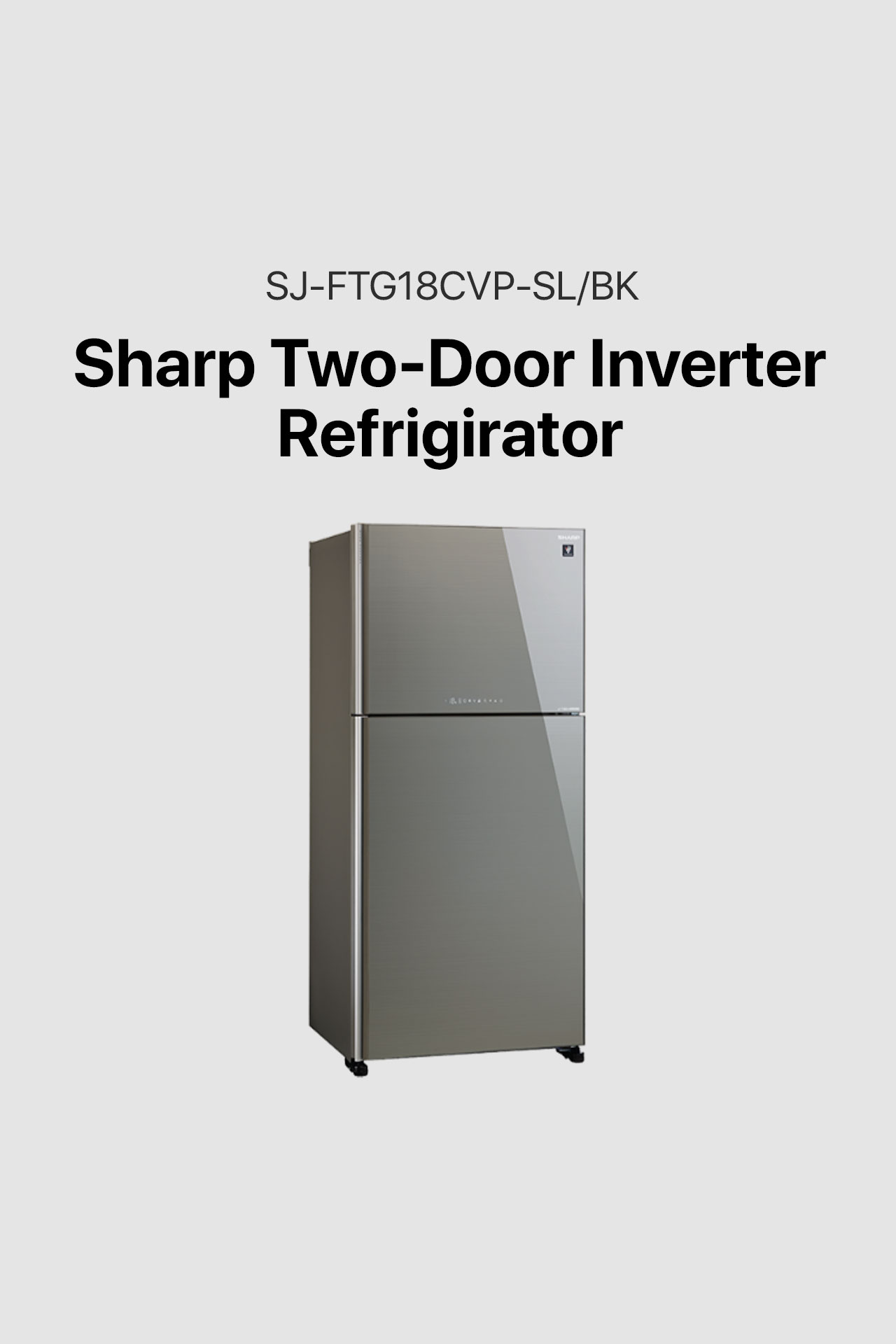 Sharp 20 cu. ft Two-Door No Frost Inverter Refrigerator (SJ-FTG18CVP-SL/BK)