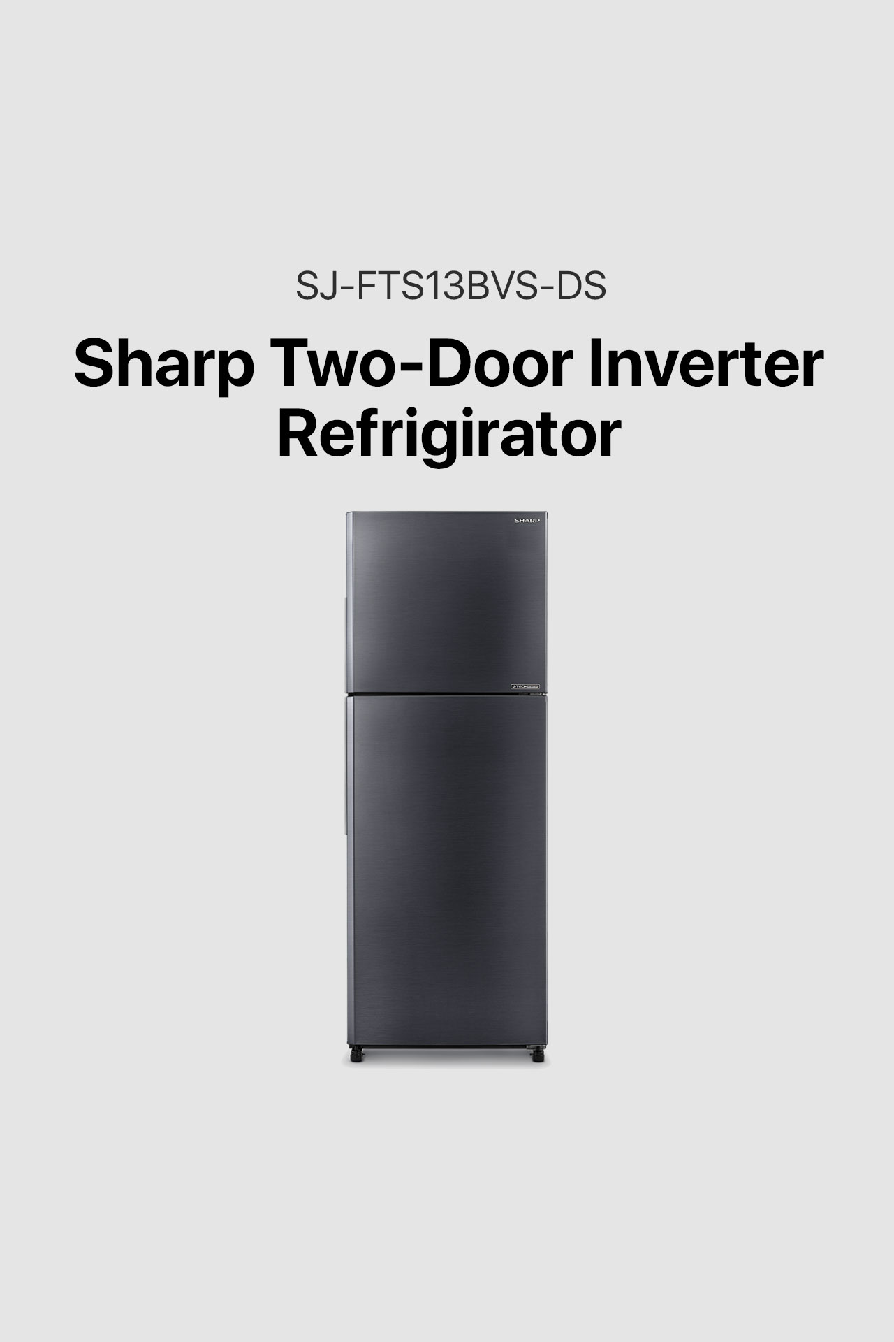 Sharp 12.7 cu. ft Two Door No Frost Inverter Refrigerator (SJ-FTS13BVS-DS)